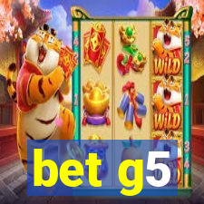 bet g5
